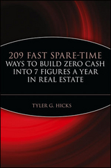 209 Fast Spare-Time Ways to Build Zero Cash into 7 Figures a Year in Real Estate -  Tyler G. Hicks