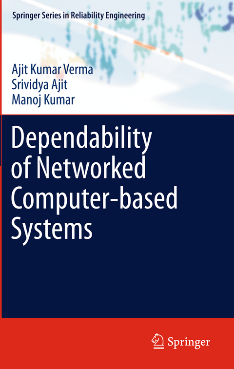 Dependability of Networked Computer-based Systems - Ajit Kumar Verma, Srividya Ajit, Manoj Kumar