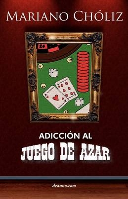 Adiccin Al Juego de Azar - Mariano Chliz Montas