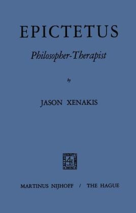 Epictetus Philosopher-Therapist -  Iason Xenakis