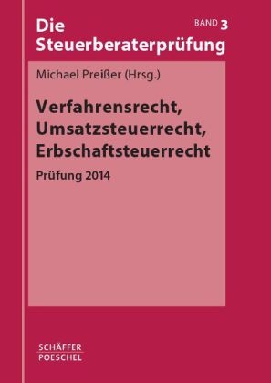 Die Steuerberaterprüfung / Verfahrensrecht, Umsatzsteuerrecht, Erbschaftsteuerrecht - 