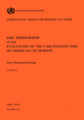 Some pharmaceutical drugs -  International Agency for Research on Cancer