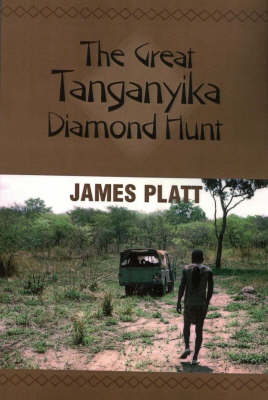 The Great Tanganyika Diamond Hunt - James Platt