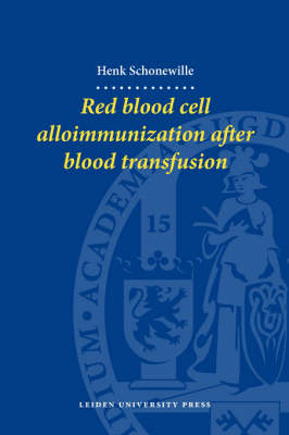 Red Blood Cell Alloimmunization after Blood Transfusion - Henk Schonewille