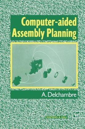 Computer-aided Assembly Planning -  Alain Delchambre