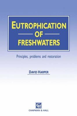 Eutrophication of Freshwaters -  David Harper