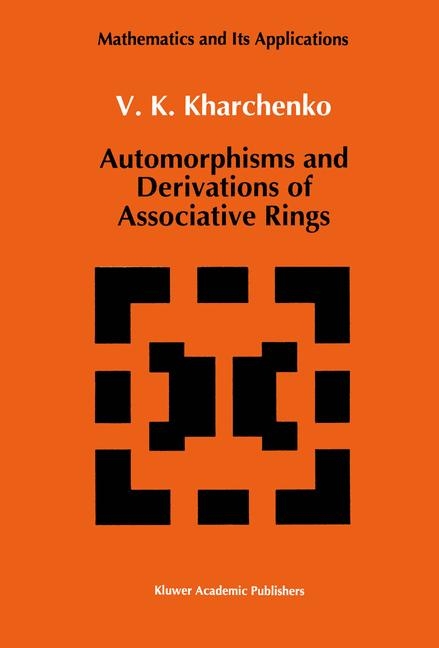 Automorphisms and Derivations of Associative Rings -  V. Kharchenko