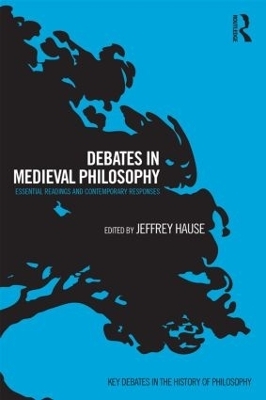 Debates in Medieval Philosophy - 