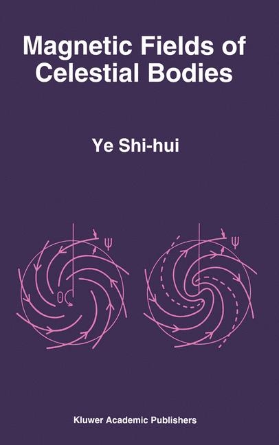 Magnetic Fields of Celestial Bodies -  Ye Shi-hui