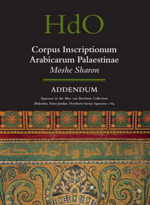 Corpus Inscriptionum Arabicarum Palaestinae, Addendum - Moshe Sharon