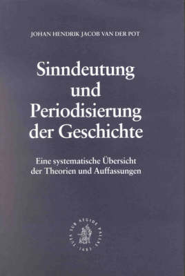 Sinndeutung und Periodisierung der Geschichte - Johan van der Pot