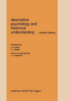 Descriptive Psychology and Historical Understanding -  W. Dilthey