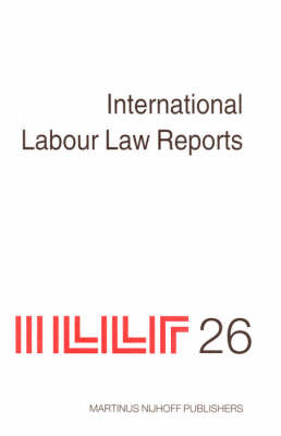 International Labour Law Reports, Volume 26 - 