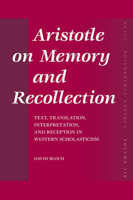 Aristotle on Memory and Recollection - David Bloch