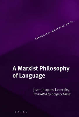 A Marxist Philosophy of Language - Jean-Jacques Lecercle