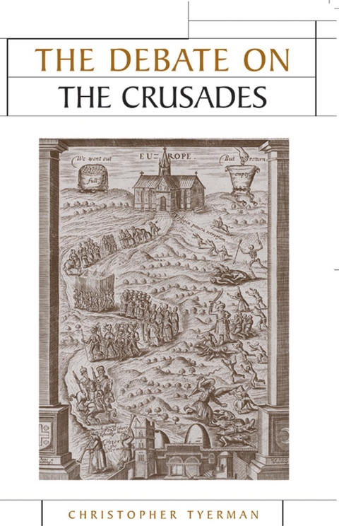 The Debate on the Crusades, 1099–2010 - Christopher Tyerman