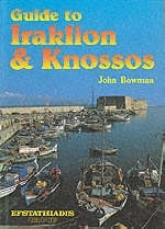 Guide to Iraklion and Knossos - John Bowman