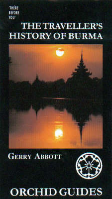 The Traveller's History Of Burma - Gerry Abbott