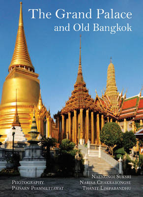 Grand Palace and Old Bangkok - Naengnoi Suksri, Thanit Limpabandhu