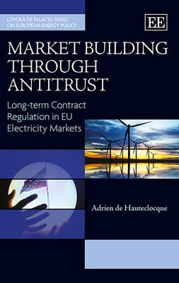 Market Building through Antitrust - Adrien de Hauteclocque