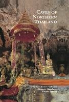 Caves of Northern Thailand - Pindar Sidisunthorn, Simon Gardner, Dean Smart