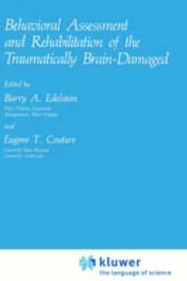 Behavioral Assessment and Rehabilitation of the Traumatically Brain-Damaged - 