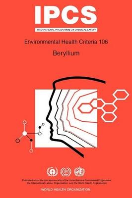 Beryllium -  World Health Organization,  United Nations Environment Programme,  International Labour Organisation