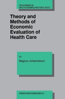 Theory and Methods of Economic Evaluation of Health Care -  Magnus Johannesson