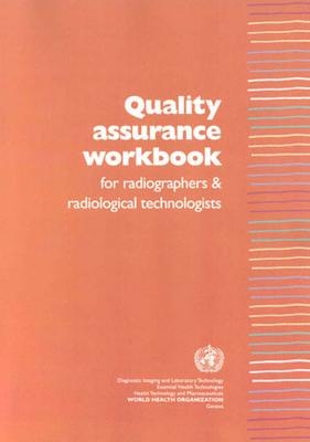 Quality Assurance Workbook for Radiographers and Radiological Technologists - Peter J Lloyd