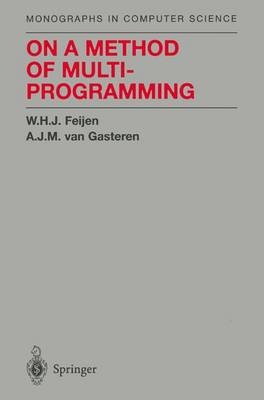 On a Method of Multiprogramming -  W.H.J. Feijen,  A.J.M. van Gasteren