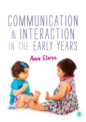 Communication and Interaction in the Early Years -  Ann Clare