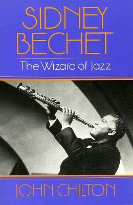 Sidney Bechet - John Chilton