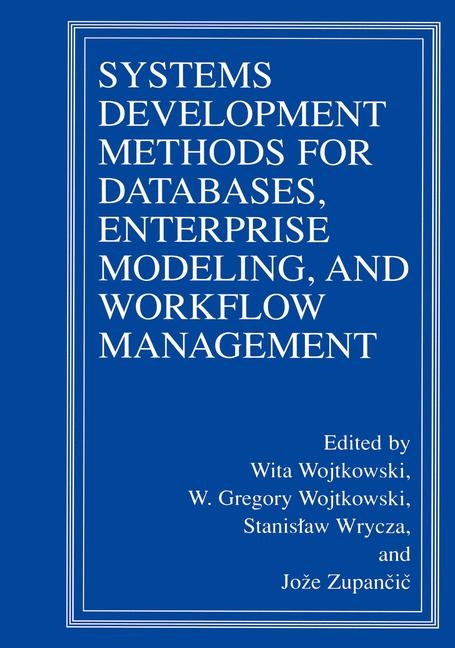 Systems Development Methods for Databases, Enterprise Modeling, and Workflow Management - 