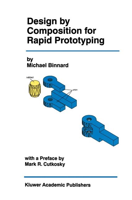 Design by Composition for Rapid Prototyping -  Michael Binnard