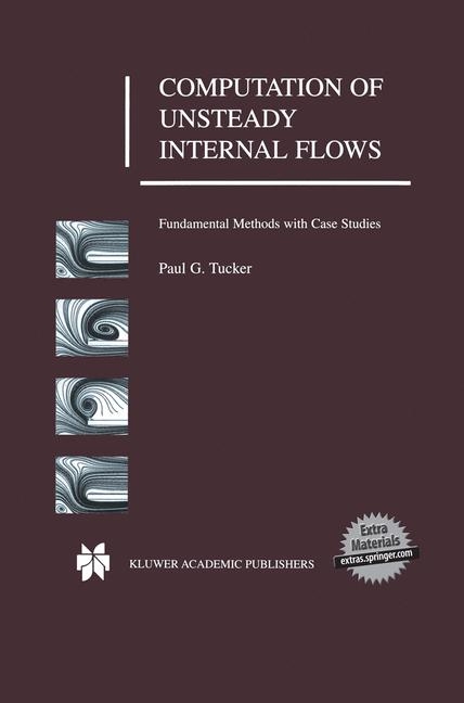 Computation of Unsteady Internal Flows -  Paul G. Tucker