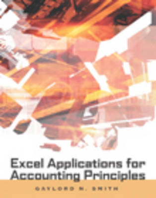 Excel Applications for Accounting Principles - Gaylord N. Smith