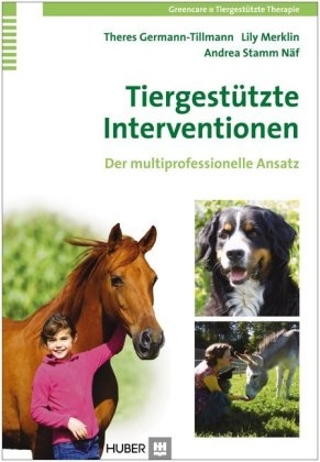 Tiergestützte Interventionen - Theres Germann-Tillmann, Andrea Stamm Näf, Lily Merklin