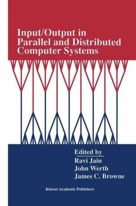 Input/Output in Parallel and Distributed Computer Systems - 