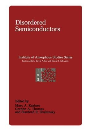 Disordered Semiconductors -  Marc A. Kastner,  Stadford R. Ovshinsky,  Gordon A. Thomas