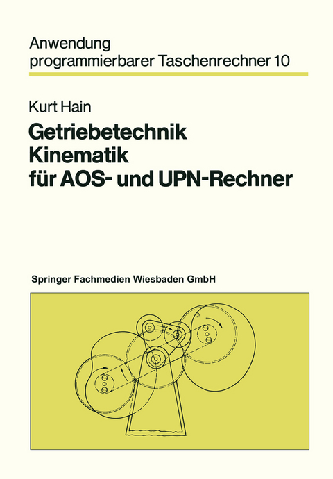 Getriebetechnik Kinematik für AOS- und UPN-Rechner - Kurt Hain