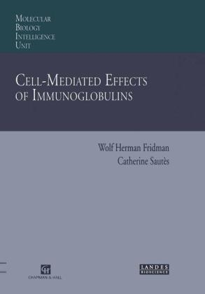 Cell-Mediated Effects of Immunoglobulins -  Wolf H. Fridman