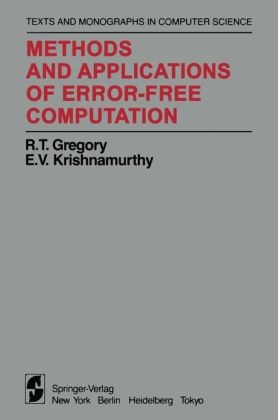 Methods and Applications of Error-Free Computation -  R. T. Gregory,  E. V. Krishnamurthy