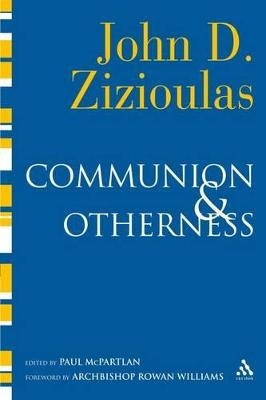 Communion and Otherness - Metropolitan John D. Zizioulas