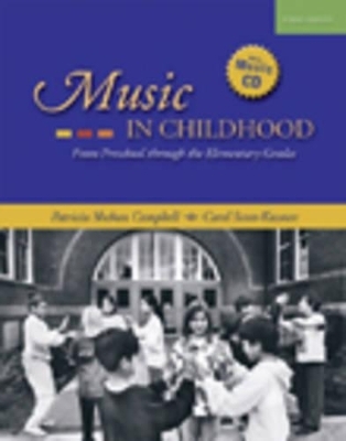 Music in Childhood - Patricia Shehan Campbell, Carol Scott-Kassner, Kirk Kassner