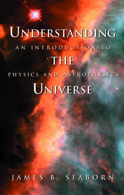 Understanding the Universe -  James B. Seaborn