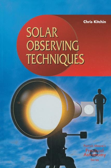 Solar Observing Techniques -  C. R. Kitchin