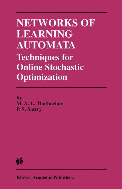 Networks of Learning Automata -  P.S. Sastry,  M.A.L. Thathachar