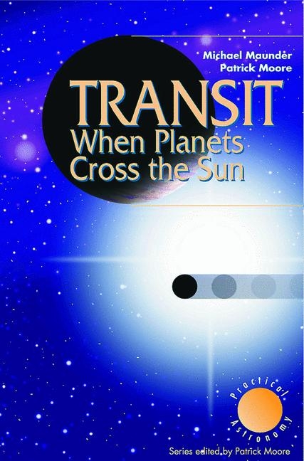 Transit When Planets Cross the Sun -  Michael Maunder,  Patrick Moore