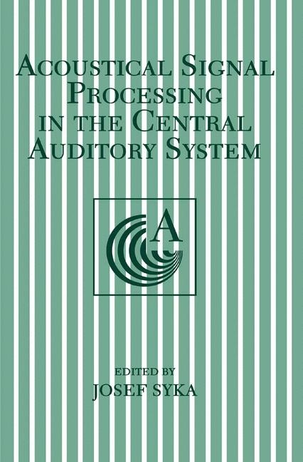 Acoustical Signal Processing in the Central Auditory System - 