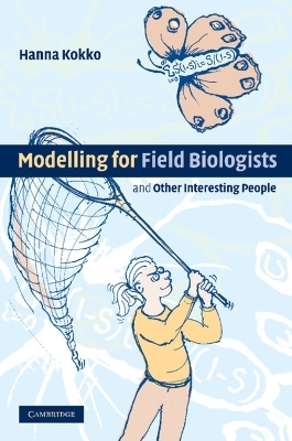 Modelling for Field Biologists and Other Interesting People - Hanna Kokko